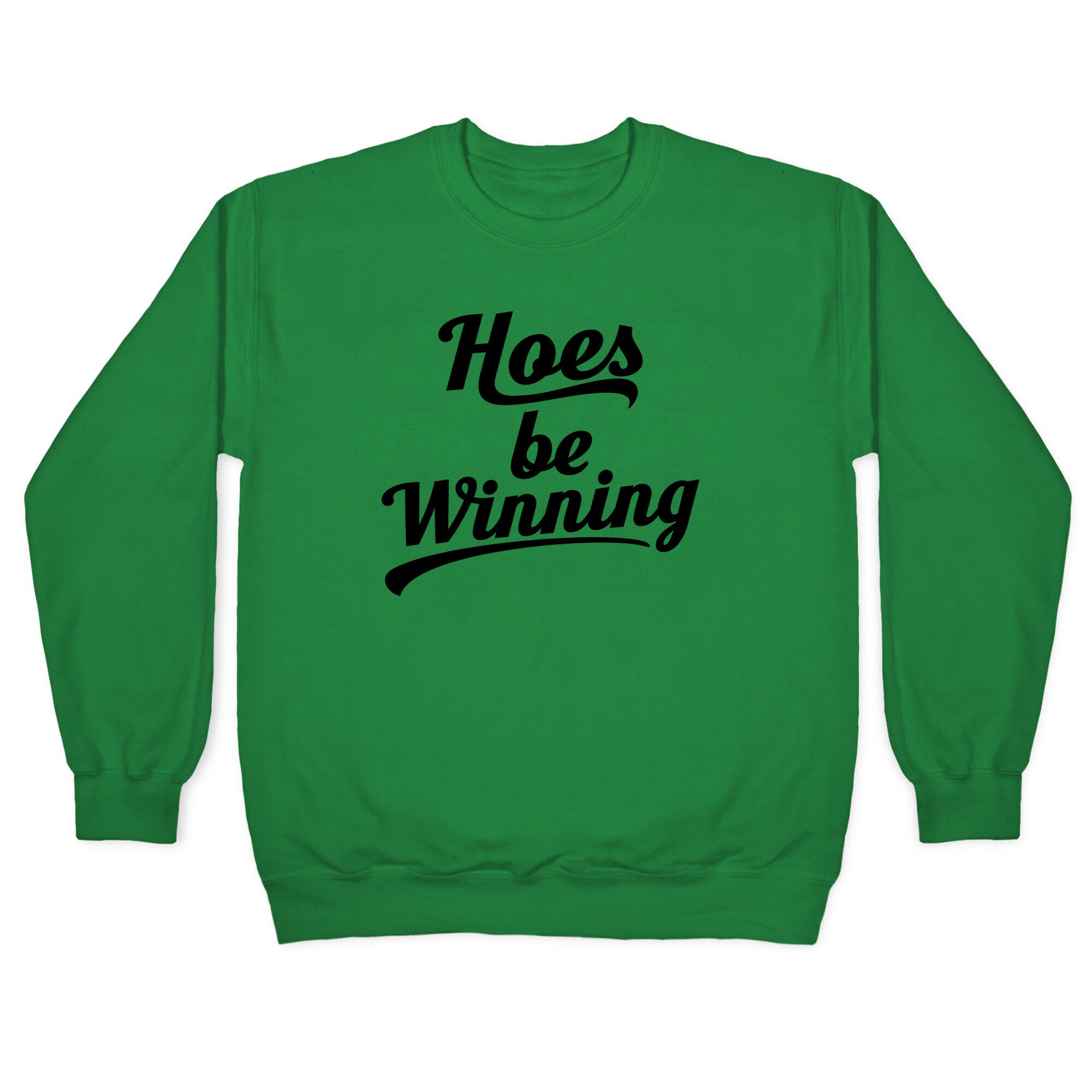 Hoes be Winning Crewneck Sweatshirt